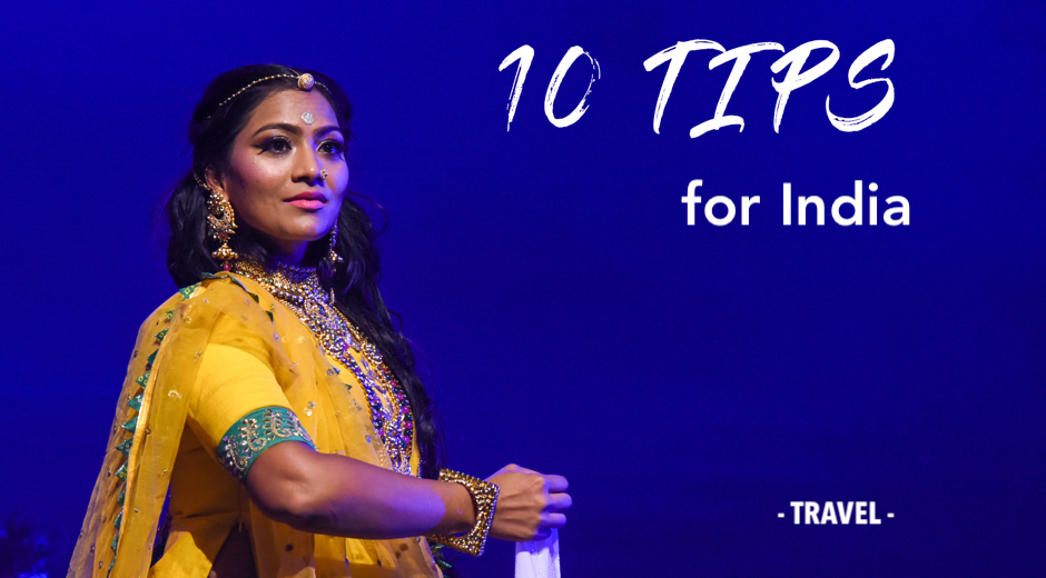 Culture & Colour: 10 Tips for Travelling to India