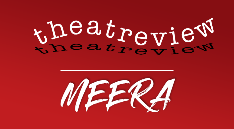 MEERA: Sparkling Love (Theatreview)